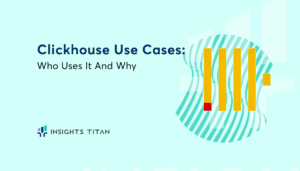 Clickhouse Use Cases