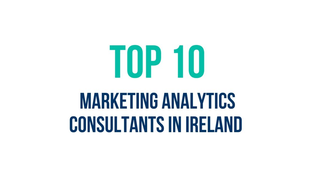 TOP 10 Marketing Analytics Consultants in Ireland