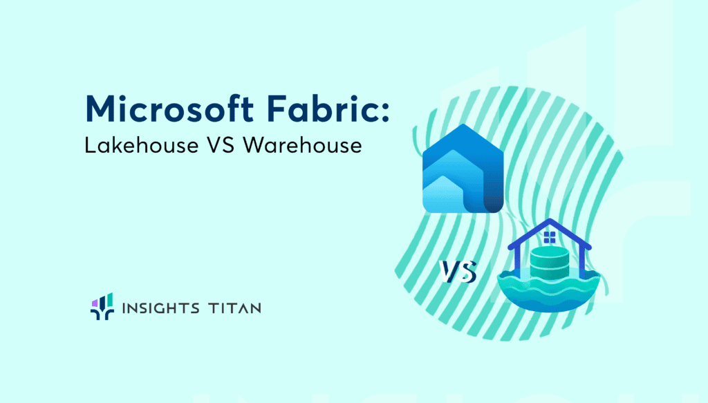 Microsoft Fabric-Lakehouse vs warehouse