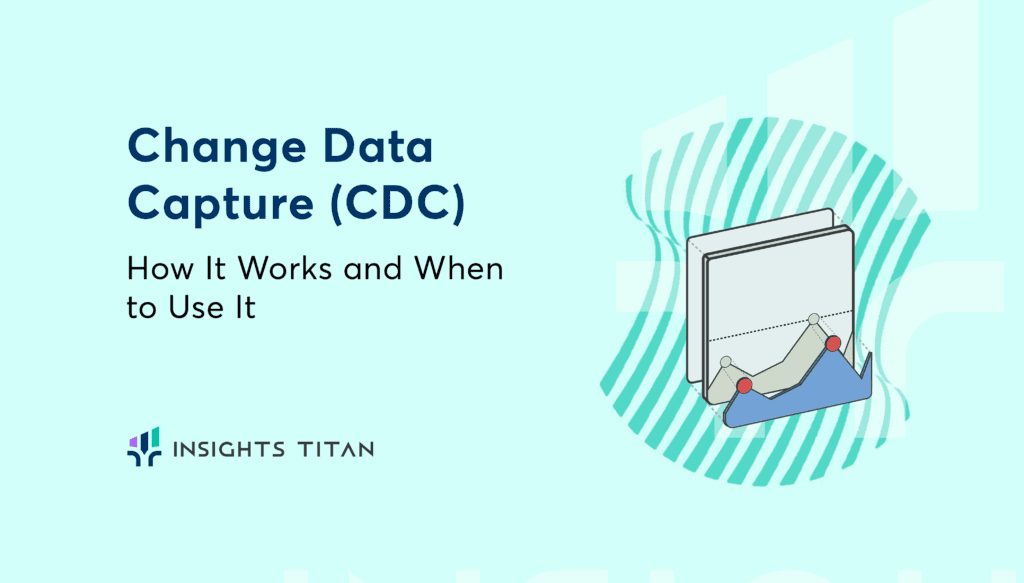 Change Data Capture (CDC)